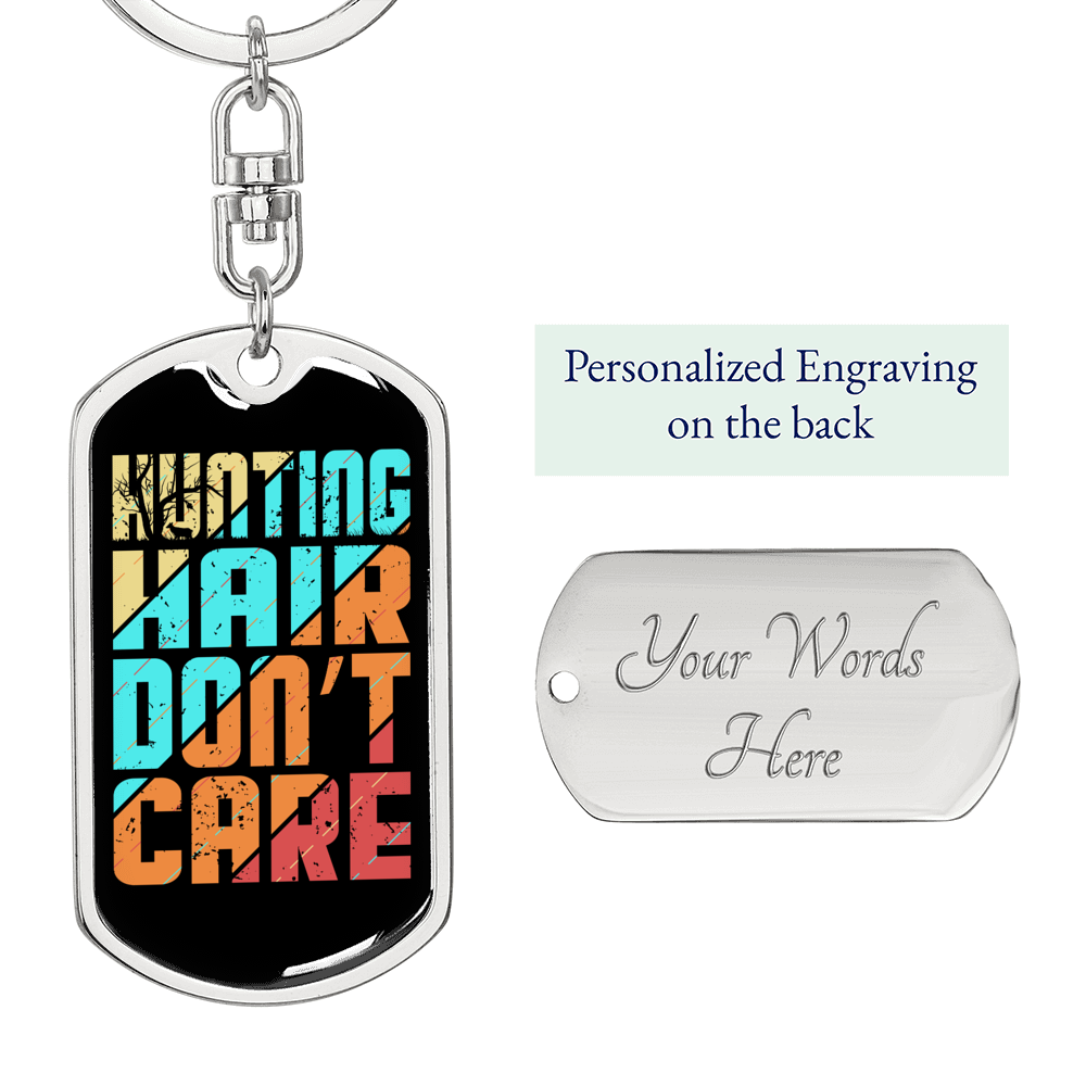 Hunting Hair No CAre Keychain Stainless Steel or 18k Gold Dog Tag Keyring-Express Your Love Gifts