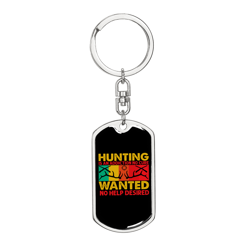 Hunting Is An Addiction Keychain Stainless Steel or 18k Gold Dog Tag Keyring-Express Your Love Gifts