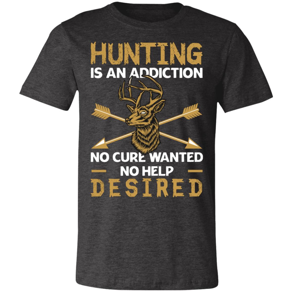 Hunting is an Addiction No Help Desired Hunter Gift T-Shirt-Express Your Love Gifts