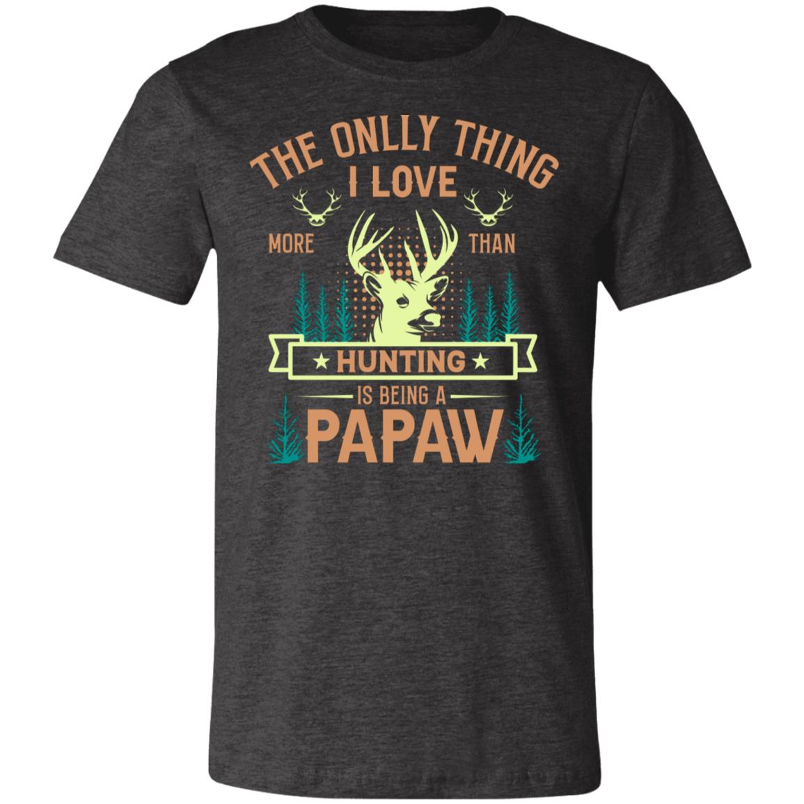 Hunting is Being a Papaw Hunter Gift T-Shirt-Express Your Love Gifts