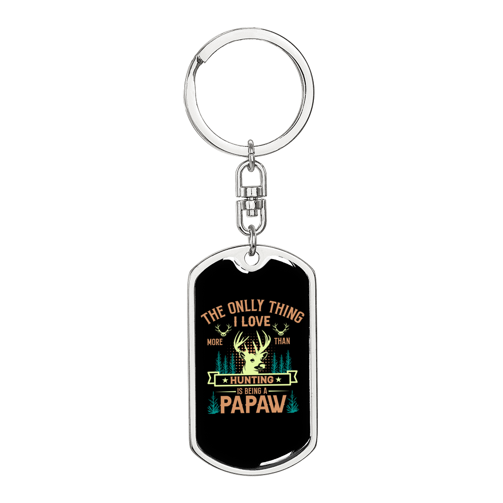 Hunting Is Being A Papaw Keychain Stainless Steel or 18k Gold Dog Tag Keyring-Express Your Love Gifts