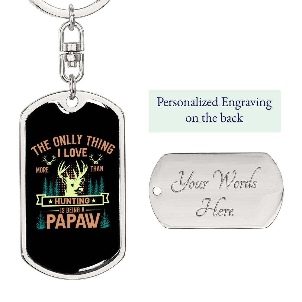 Hunting Is Being A Papaw Keychain Stainless Steel or 18k Gold Dog Tag Keyring-Express Your Love Gifts
