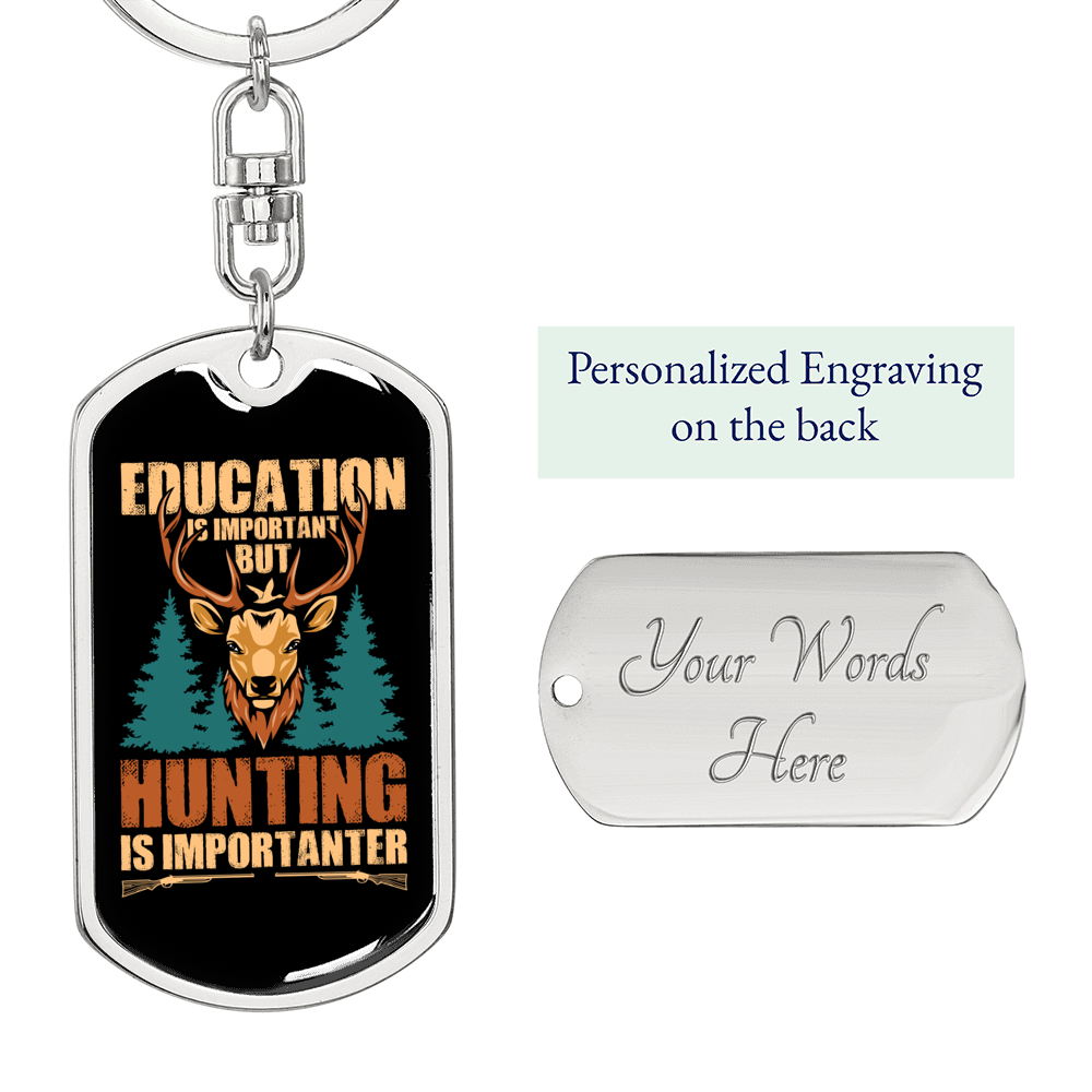 Hunting Is Importanter White Keychain Stainless Steel or 18k Gold Dog Tag Keyring-Express Your Love Gifts