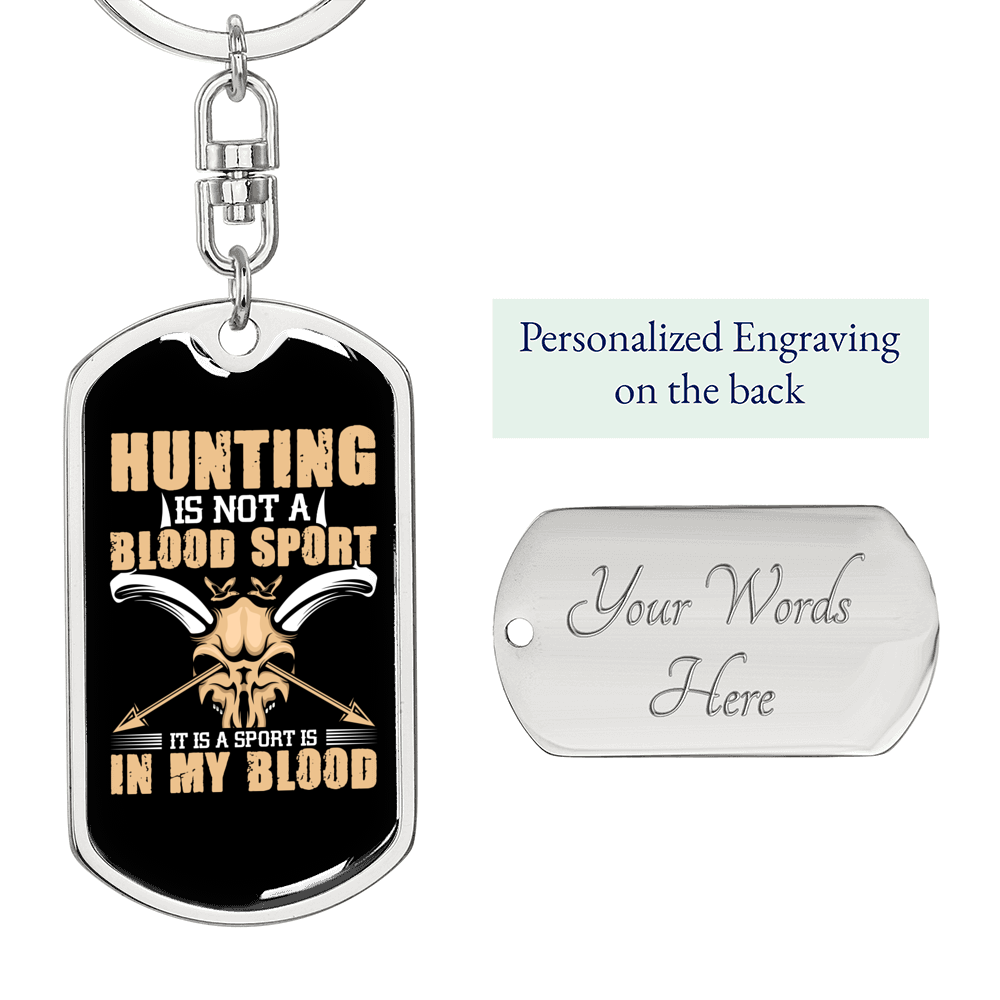 Hunting Is Not A Blood Sport Keychain Stainless Steel or 18k Gold Dog Tag Keyring-Express Your Love Gifts