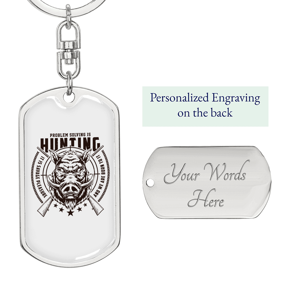 Hunting Is Problem Solving White Keychain Stainless Steel or 18k Gold Dog Tag Keyring-Express Your Love Gifts