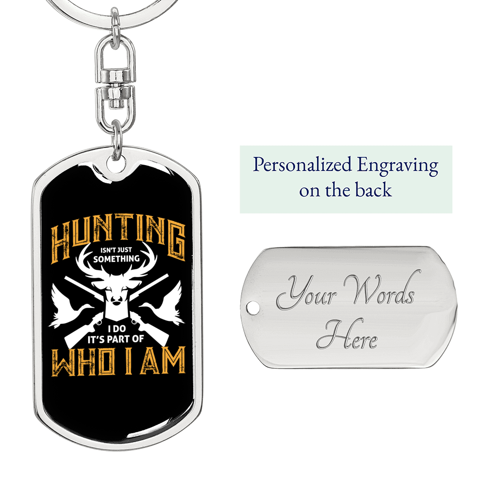 Hunting Is Who I Am Keychain Stainless Steel or 18k Gold Dog Tag Keyring-Express Your Love Gifts