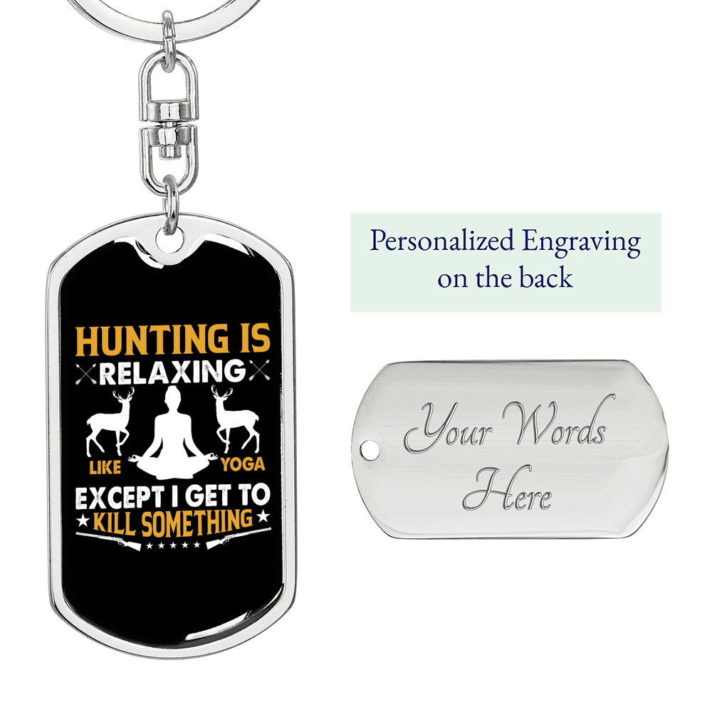 Hunting Like Yoga Keychain Stainless Steel or 18k Gold Dog Tag Keyring-Express Your Love Gifts