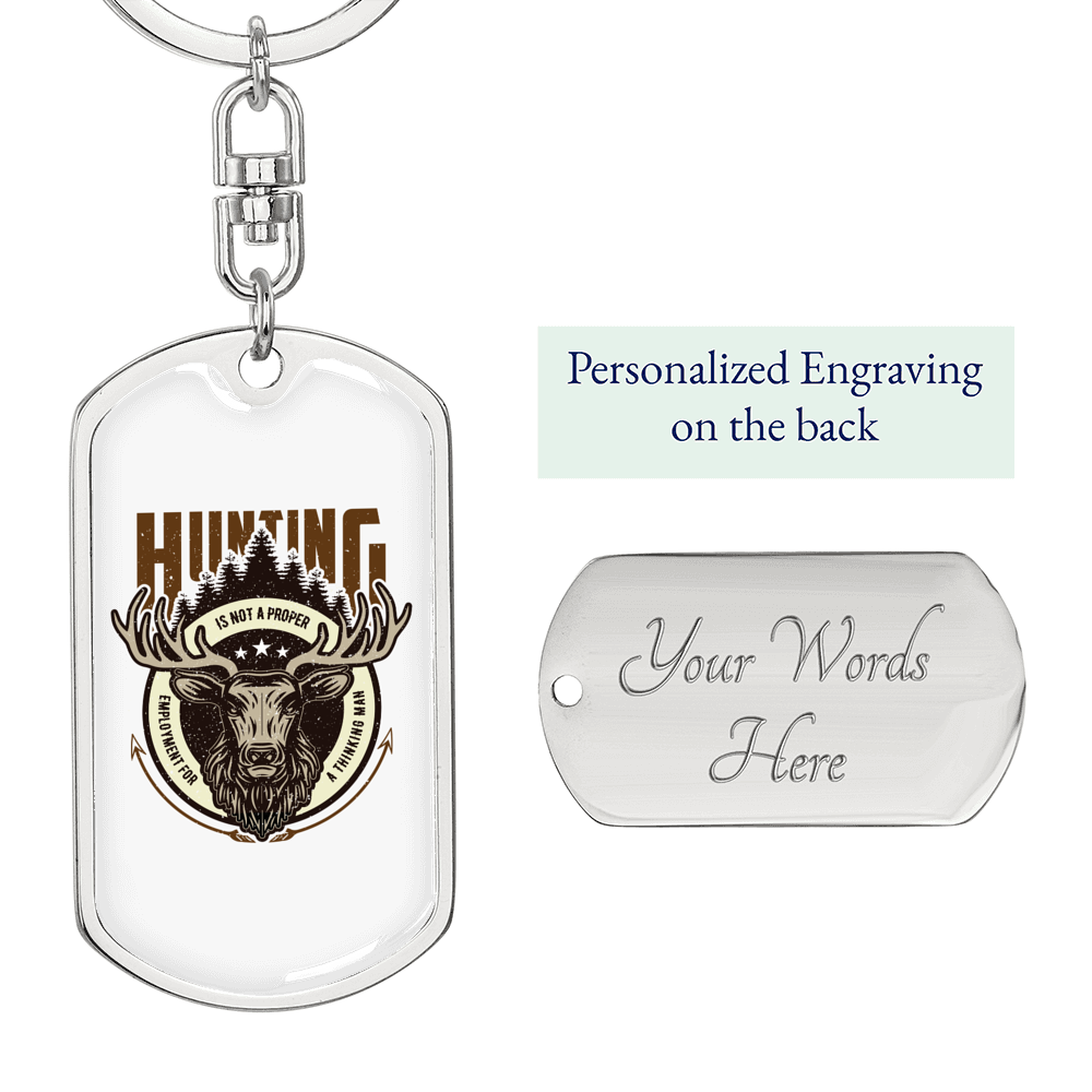 Hunting Not A Proper Employment Keychain Stainless Steel or 18k Gold Dog Tag Keyring-Express Your Love Gifts