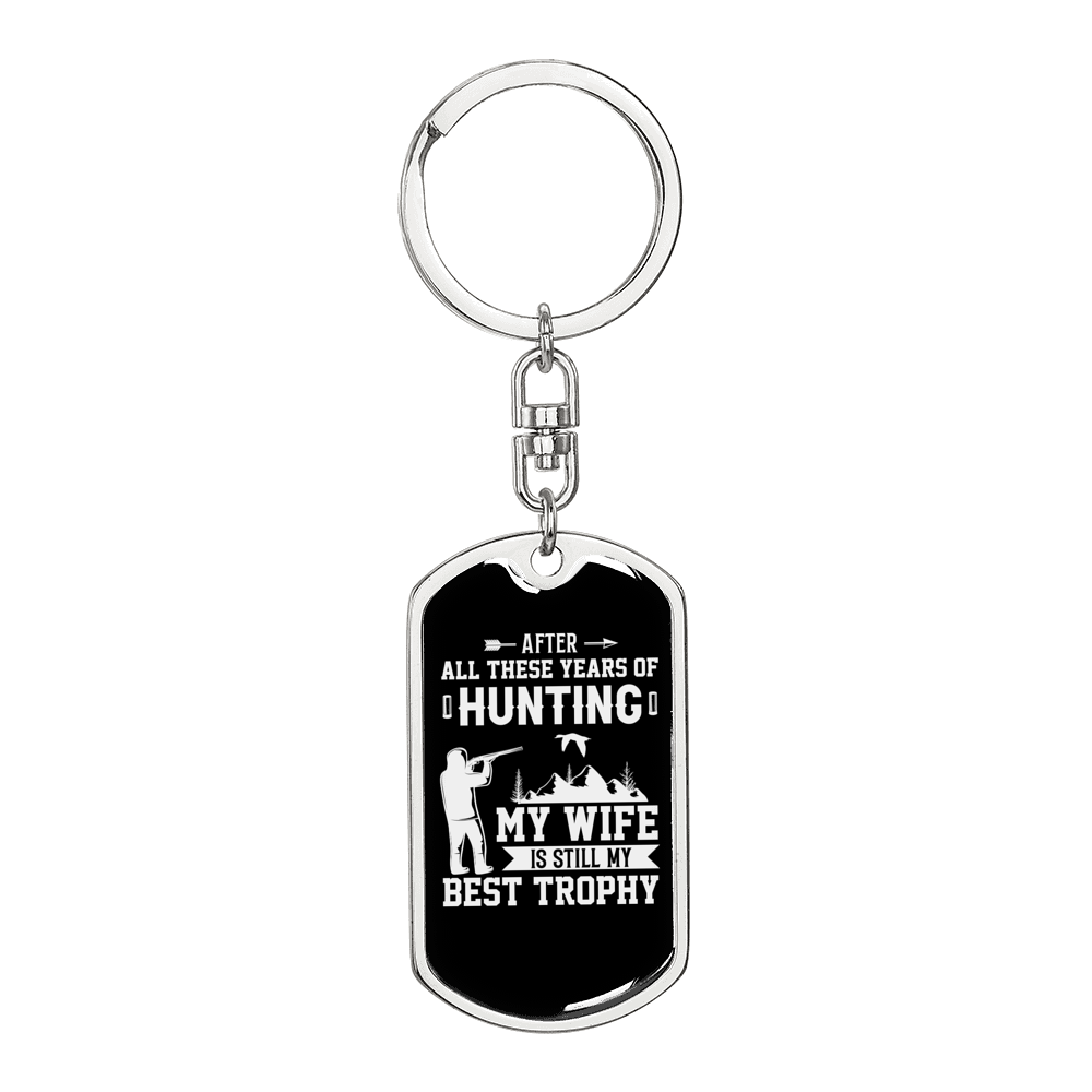 Hunting Wife Best Throphy Keychain Stainless Steel or 18k Gold Dog Tag Keyring-Express Your Love Gifts