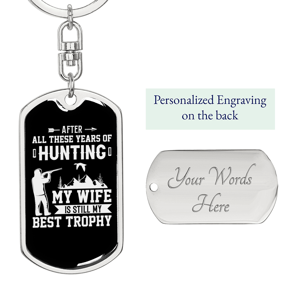 Hunting Wife Best Throphy Keychain Stainless Steel or 18k Gold Dog Tag Keyring-Express Your Love Gifts