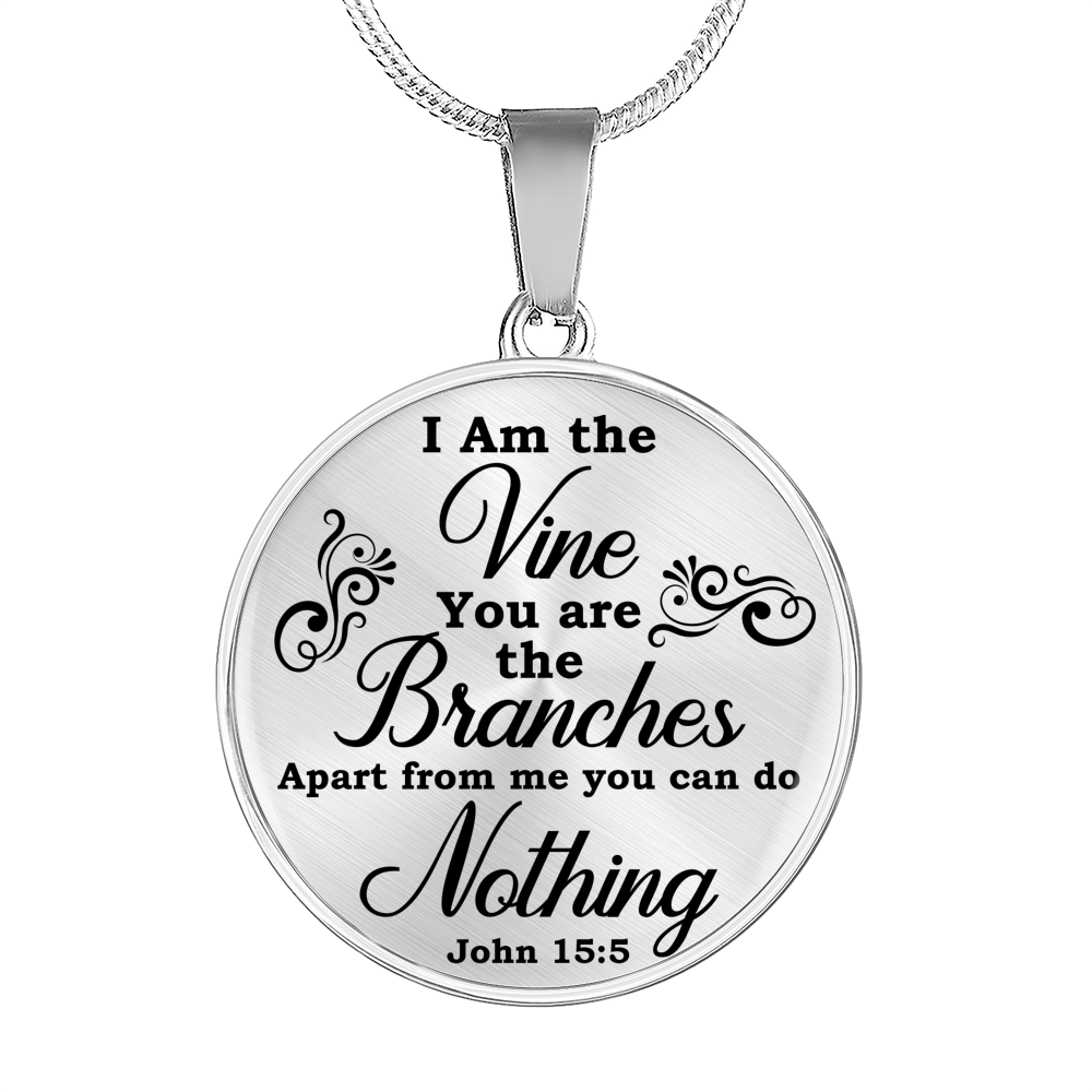 I Am The Vine Clear John 15:5 Circle Necklace Stainless Steel or 18k Gold 18-22"-Express Your Love Gifts