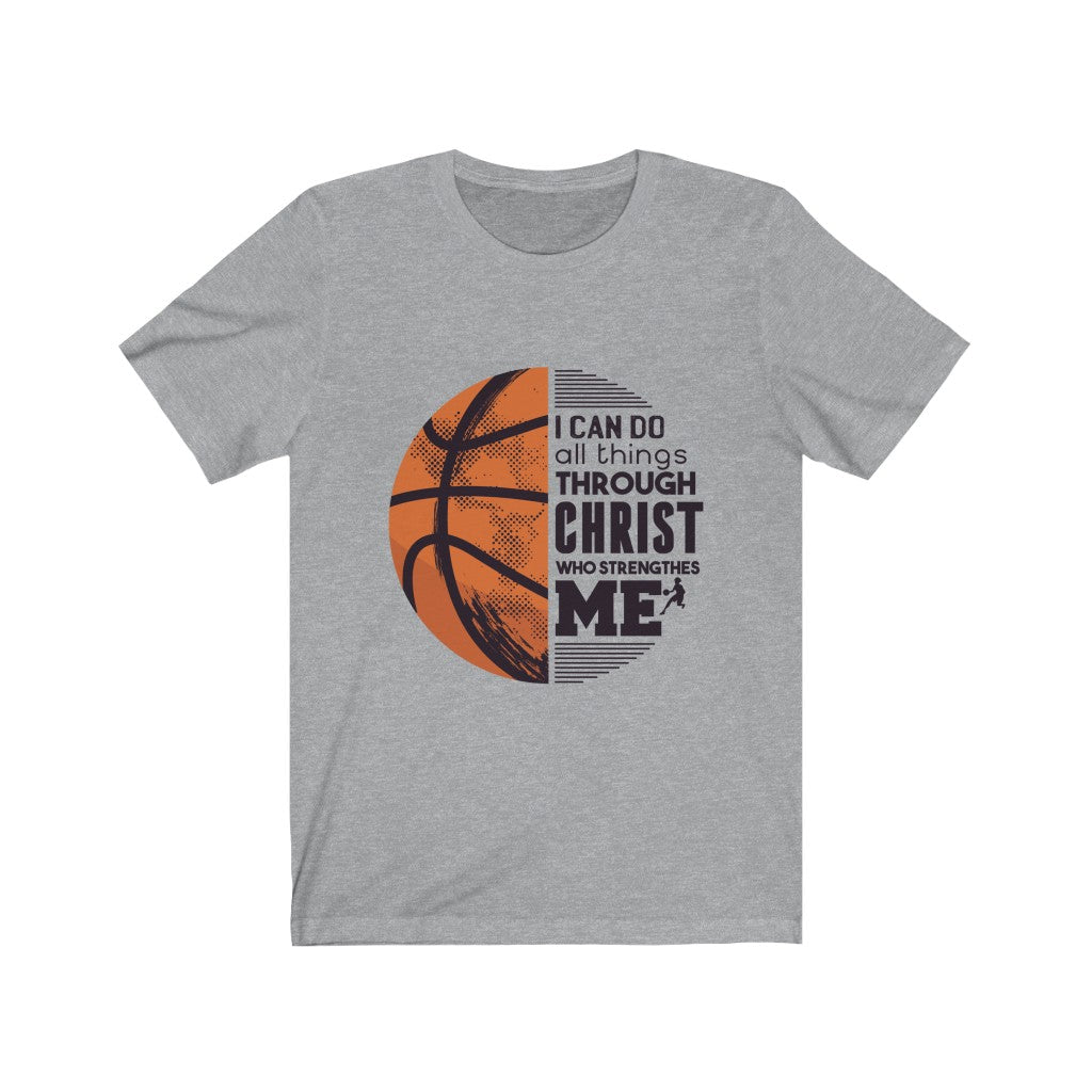 I Can Do All Things Through Christ Who Strengthens Me Basketball TShirt-Express Your Love Gifts