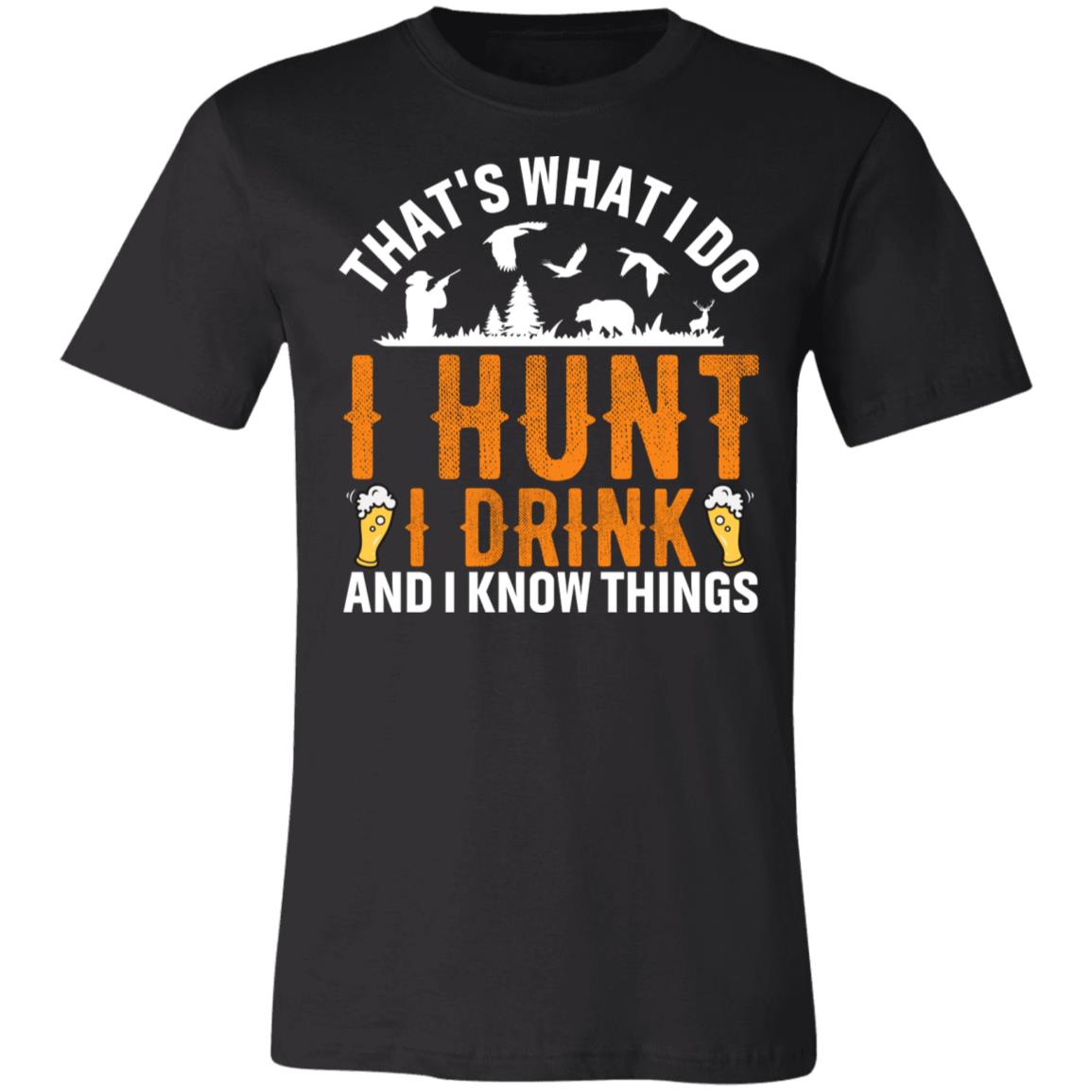 I Hunt &amp; I Drink Hunter Gift T-Shirt-Express Your Love Gifts