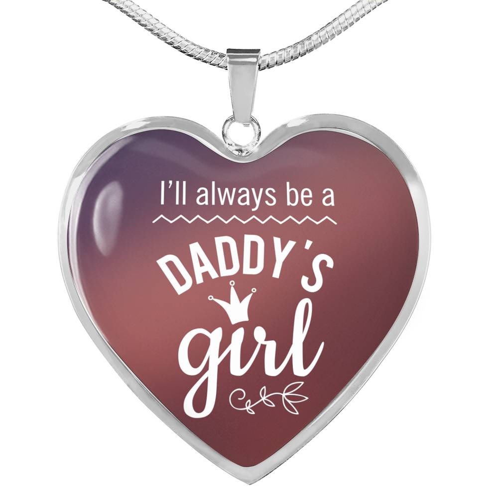I'Ll Always Be A Daddy'S Girl Necklace Stainless Steel or 18k Gold Heart Pendant 18-22"-Express Your Love Gifts