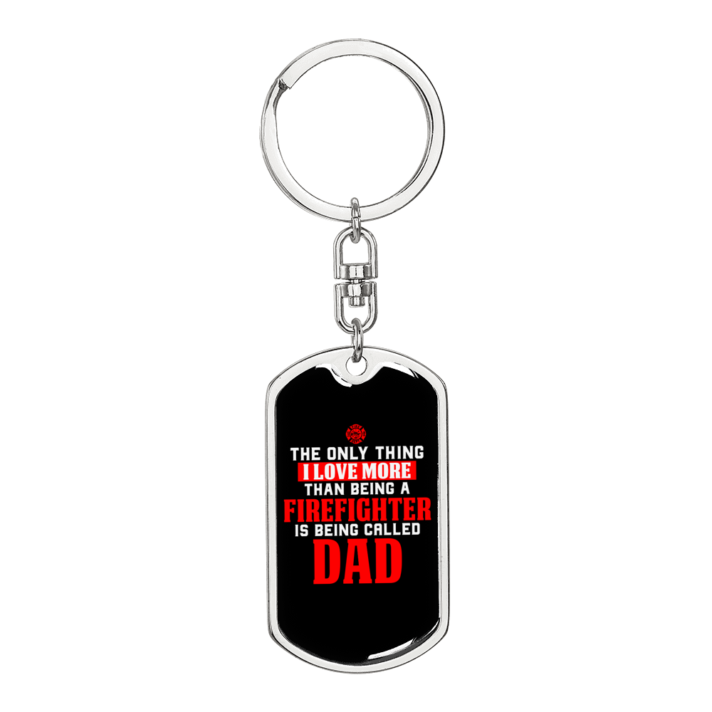 I Love Firefighter Dad Keychain Stainless Steel or 18k Gold Dog Tag Keyring-Express Your Love Gifts