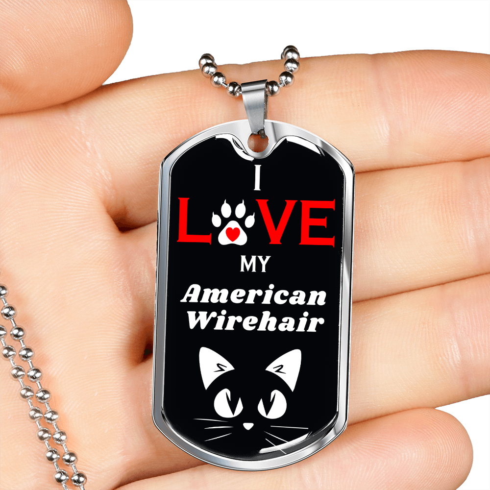 I Love My American Wirehair Cat Necklace Stainless Steel or 18k Gold Dog Tag 24" Chain-Express Your Love Gifts