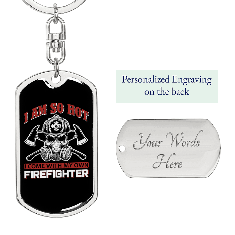 I'm So Hot Firefighter Keychain Stainless Steel or 18k Gold Dog Tag Keyring-Express Your Love Gifts