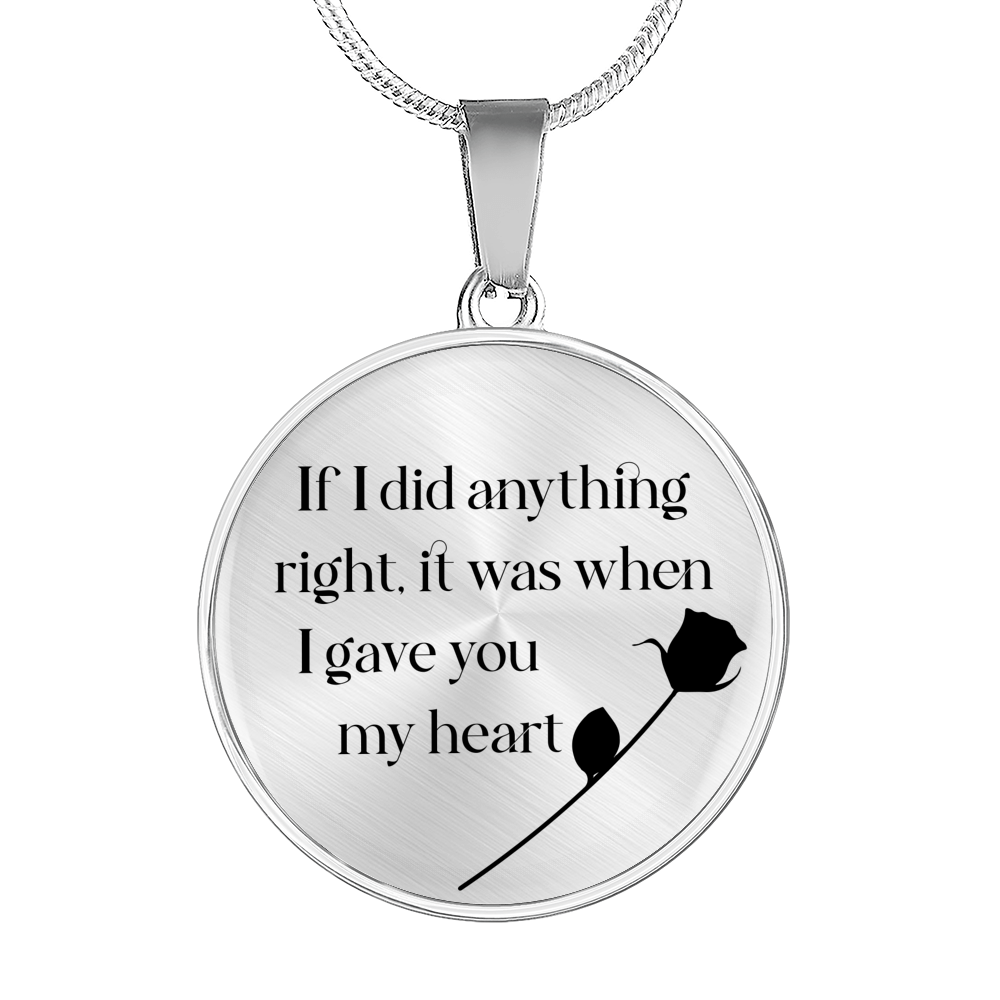 If I Did Anything Necklace Circle Pendant Stainless Steel or 18k Gold 18-22-Express Your Love Gifts