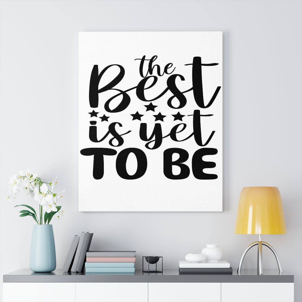 Scripture Walls Inspirational Quote The Best Is Yet To Be Wall Art Motivation Wall Decor for Home Office Gym Inspiring Success Quote Print Ready to Hang Unframed-Express Your Love Gifts