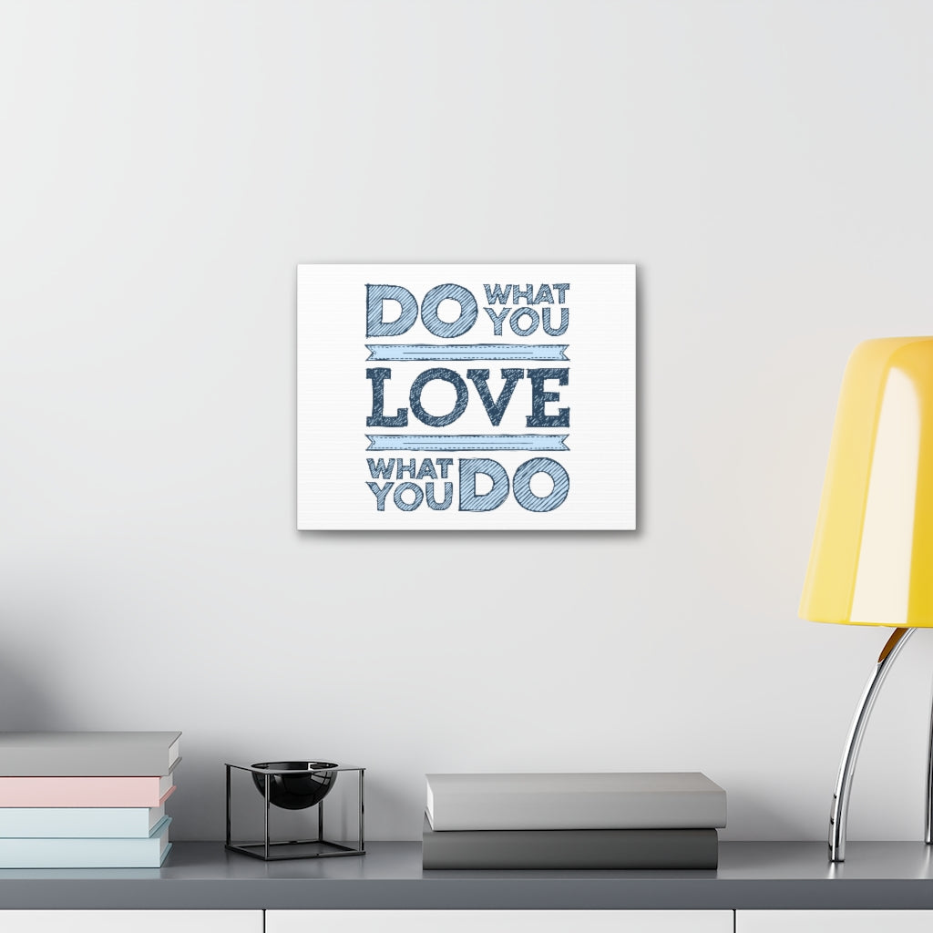 Scripture Walls Inspirational Wall Art Love What You Do Motivation Wall Decor for Home Office Gym Inspiring Success Quote Print Ready to Hang Unframed-Express Your Love Gifts