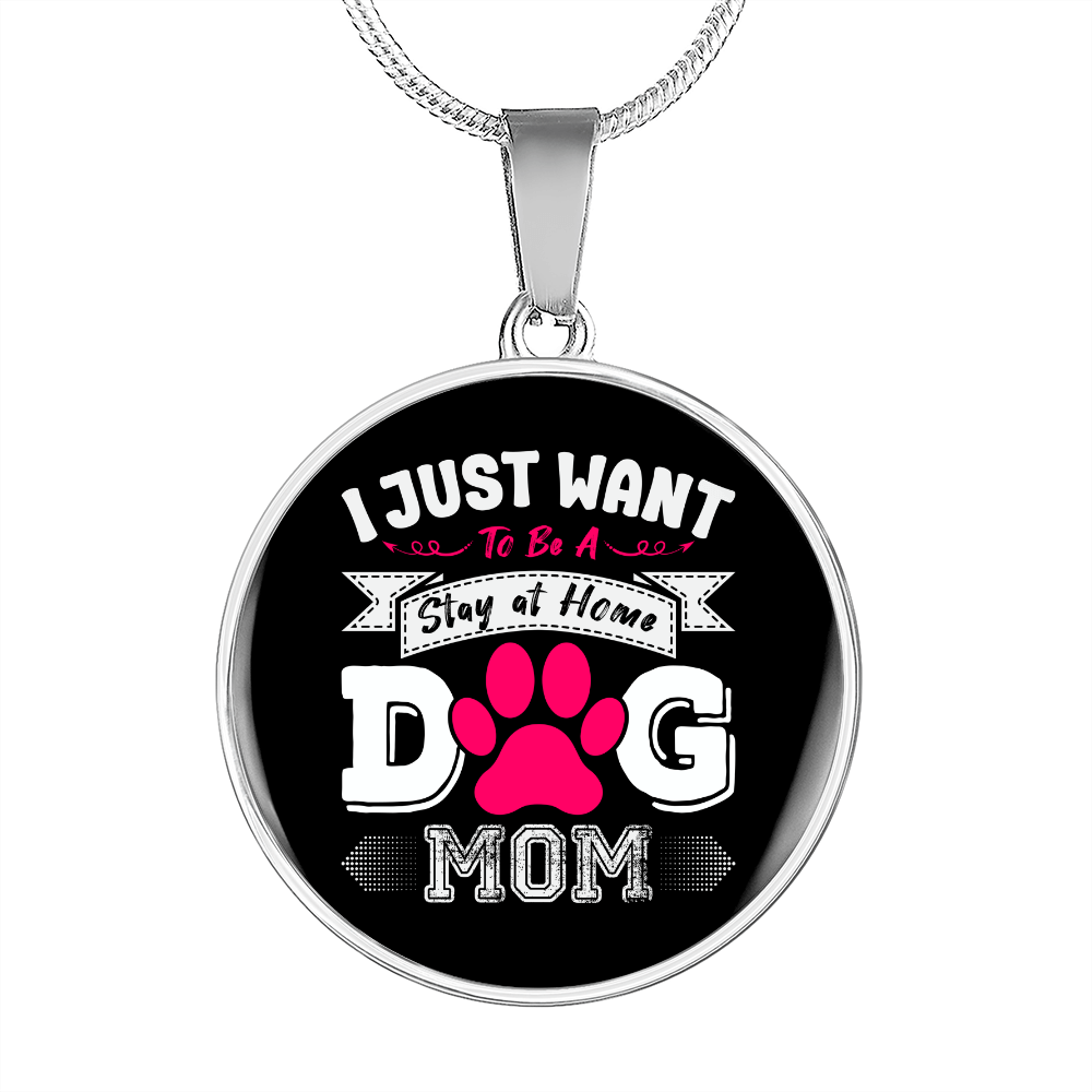 Just Dog Mom Circle Necklace Stainless Steel or 18k Gold 18-22"-Express Your Love Gifts