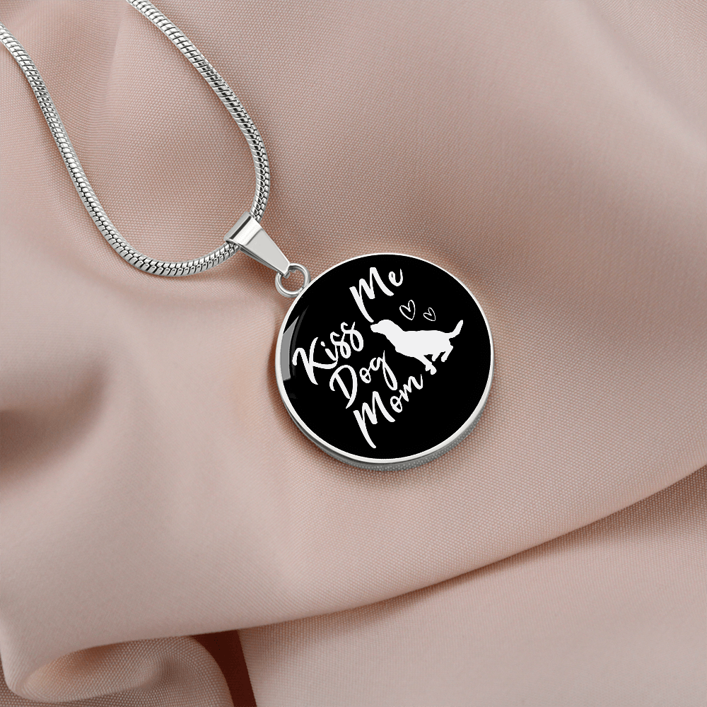 KISS ME DOG MOM Circle Necklace Stainless Steel or 18k Gold 18-22"-Express Your Love Gifts