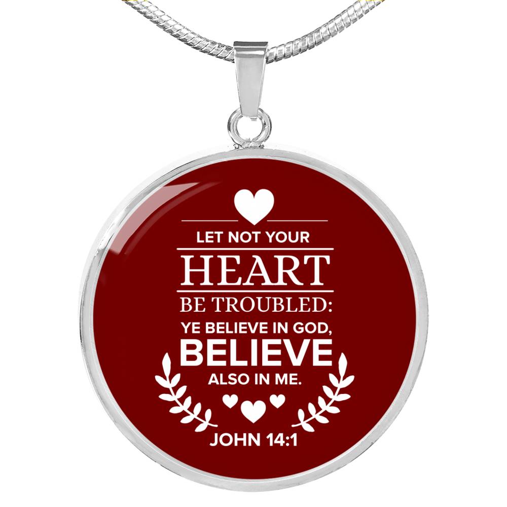 Let Not Your Heart Be Troubled John 14:1 Circle Necklace Stainless Steel or 18k Gold 18-22"-Express Your Love Gifts