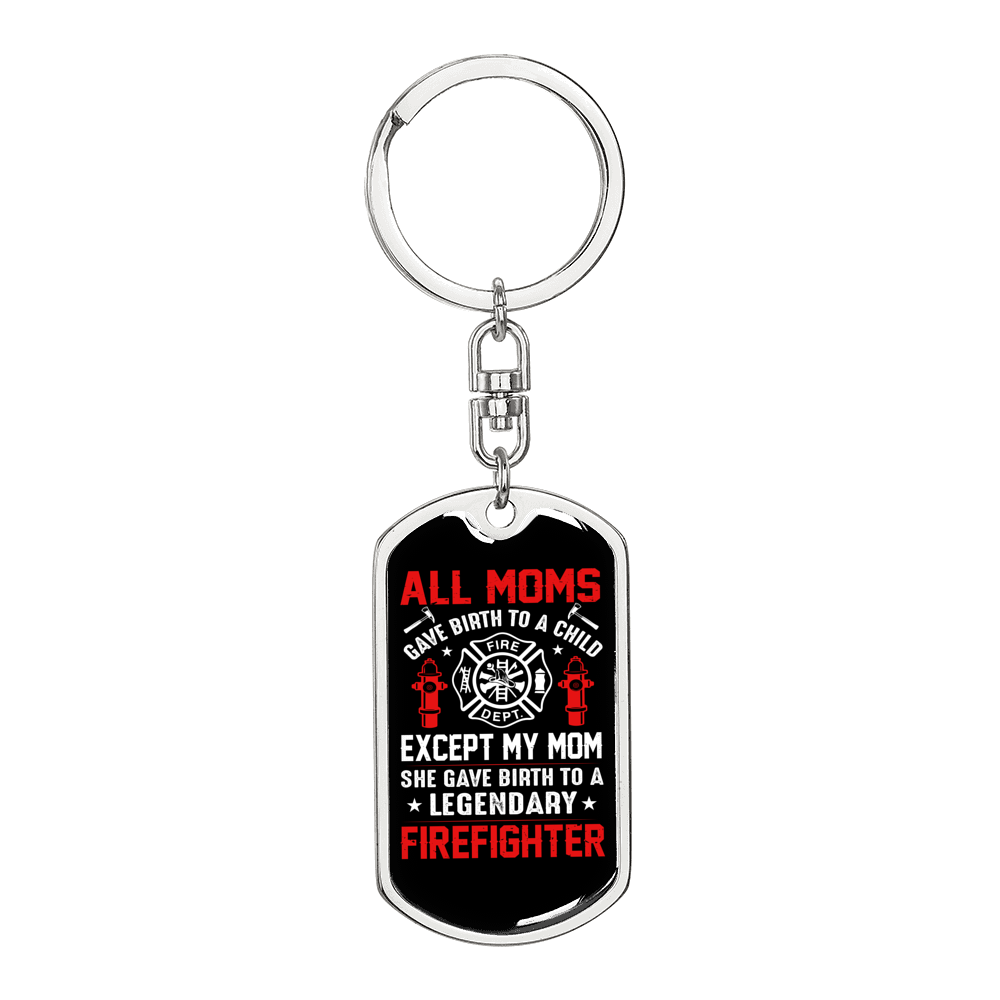 Mom Of Legendary Firefighter Keychain Stainless Steel or 18k Gold Dog Tag Keyring-Express Your Love Gifts