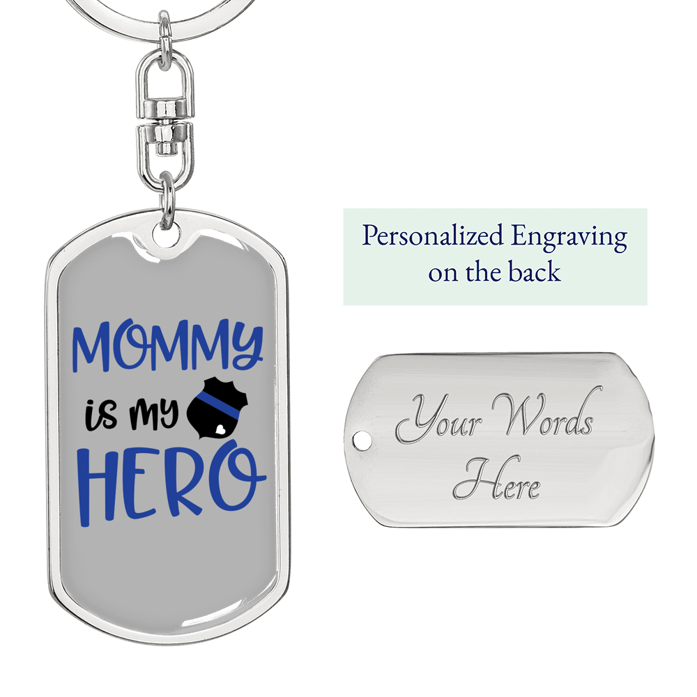 Mommy Is My Hero Police Keychain Stainless Steel or 18k Gold Dog Tag Keyring-Express Your Love Gifts
