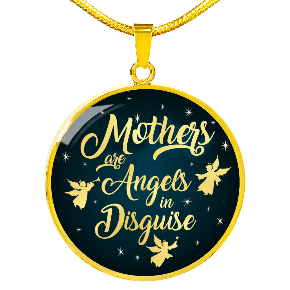 Mothers Are Angels In Disguise Necklace Circle Pendant Stainless Steel or 18k Gold 18-22"-Express Your Love Gifts