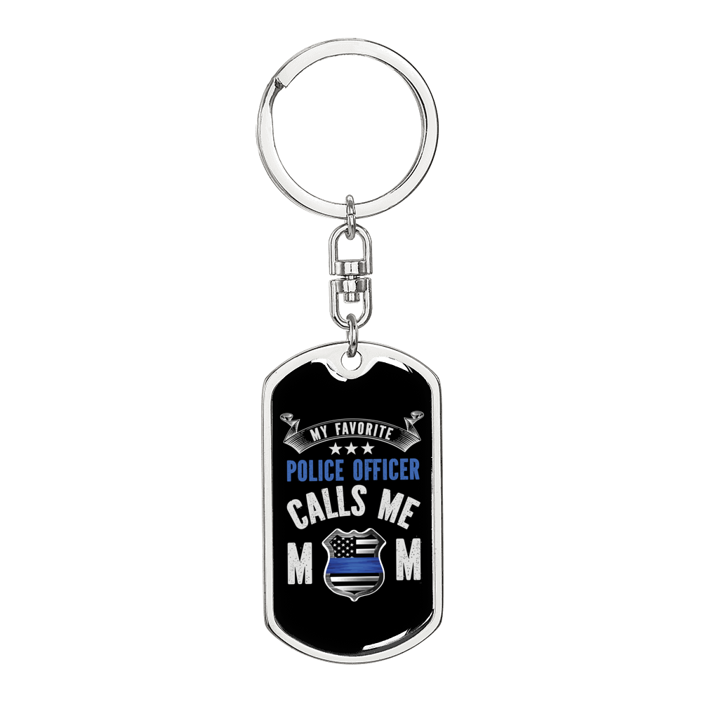 My Favorite Police Officer Calls Me Mom Black Keychain Stainless Steel or 18k Gold Dog Tag Keyring-Express Your Love Gifts