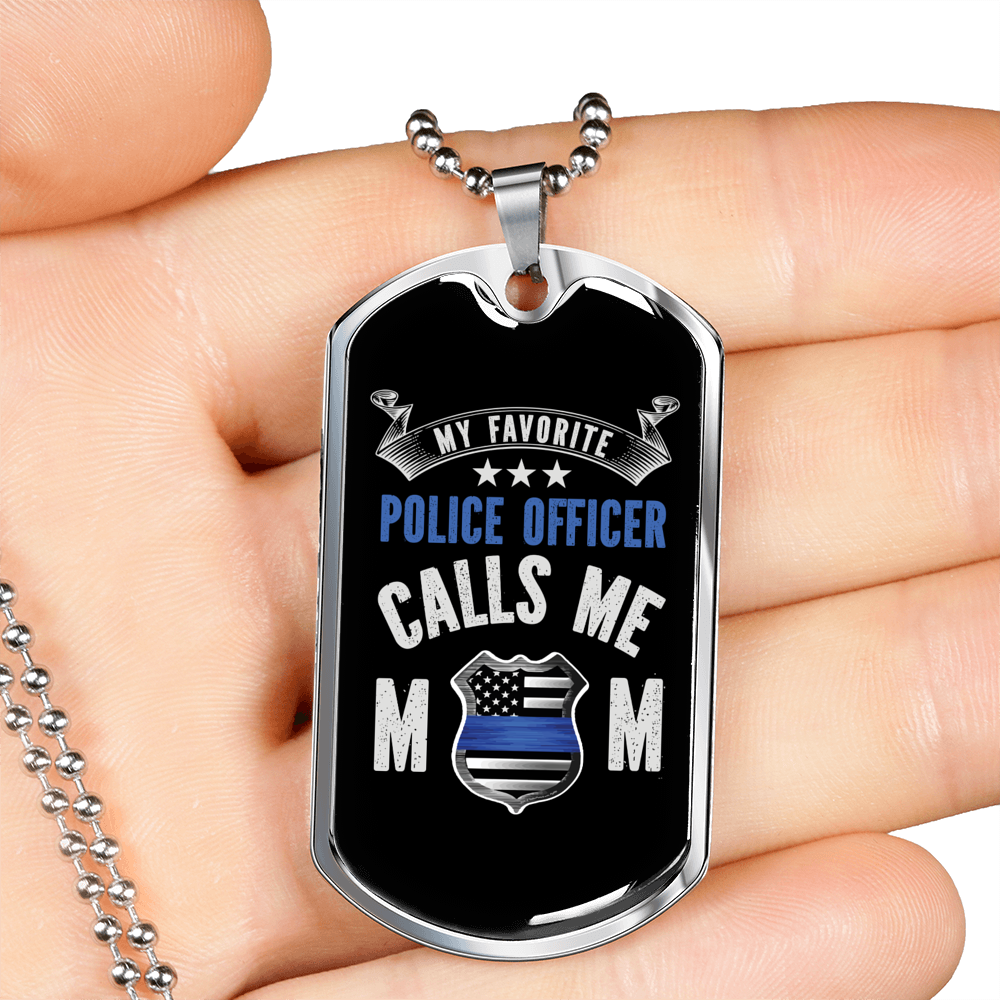 My Favorite Police Officer Calls Me Mom Black Necklace Stainless Steel or 18k Gold Dog Tag 24" Ball Chain-Express Your Love Gifts