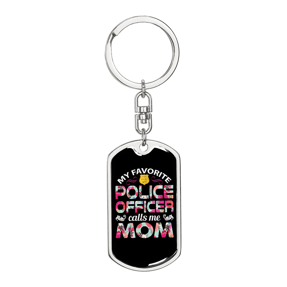 My Favorite Police Officer Calls Me Mom Keychain Stainless Steel or 18k Gold Dog Tag Keyring-Express Your Love Gifts