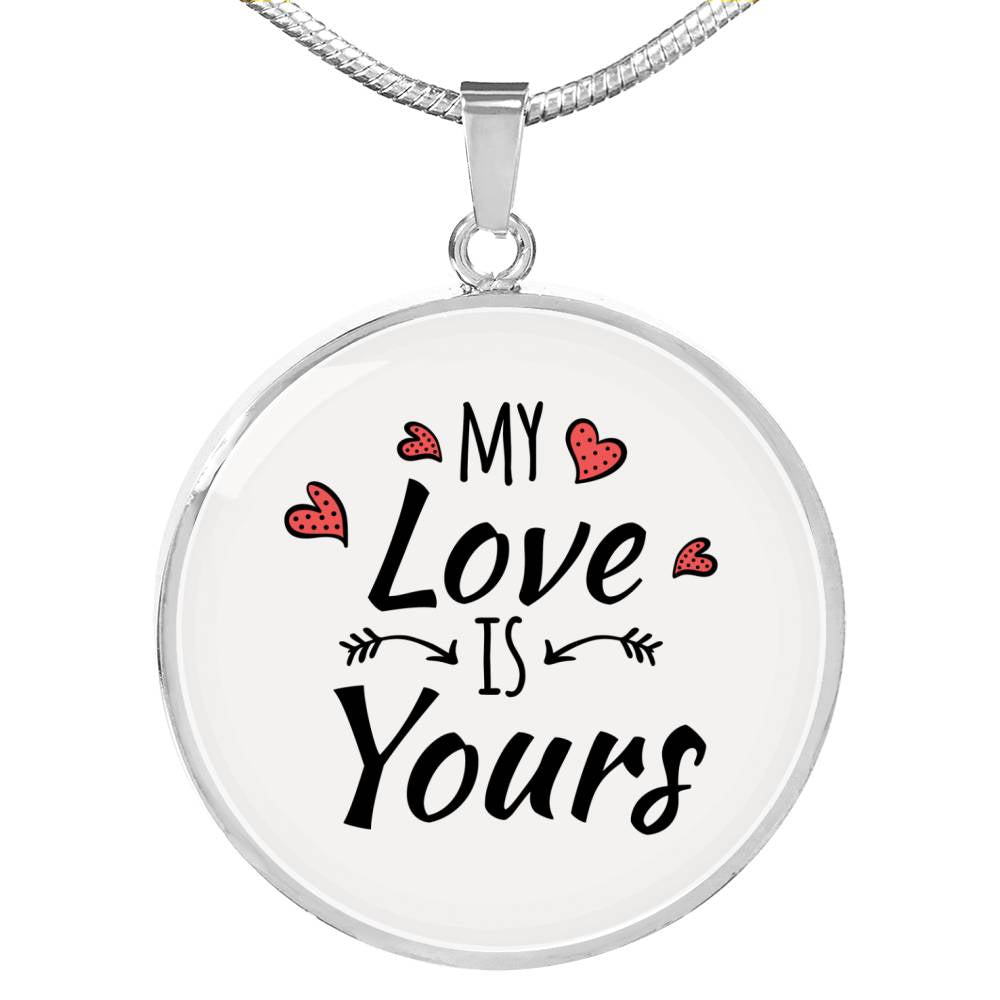 My Love Is Yours Circle Necklace Stainless Steel or 18k Gold 18-22"-Express Your Love Gifts