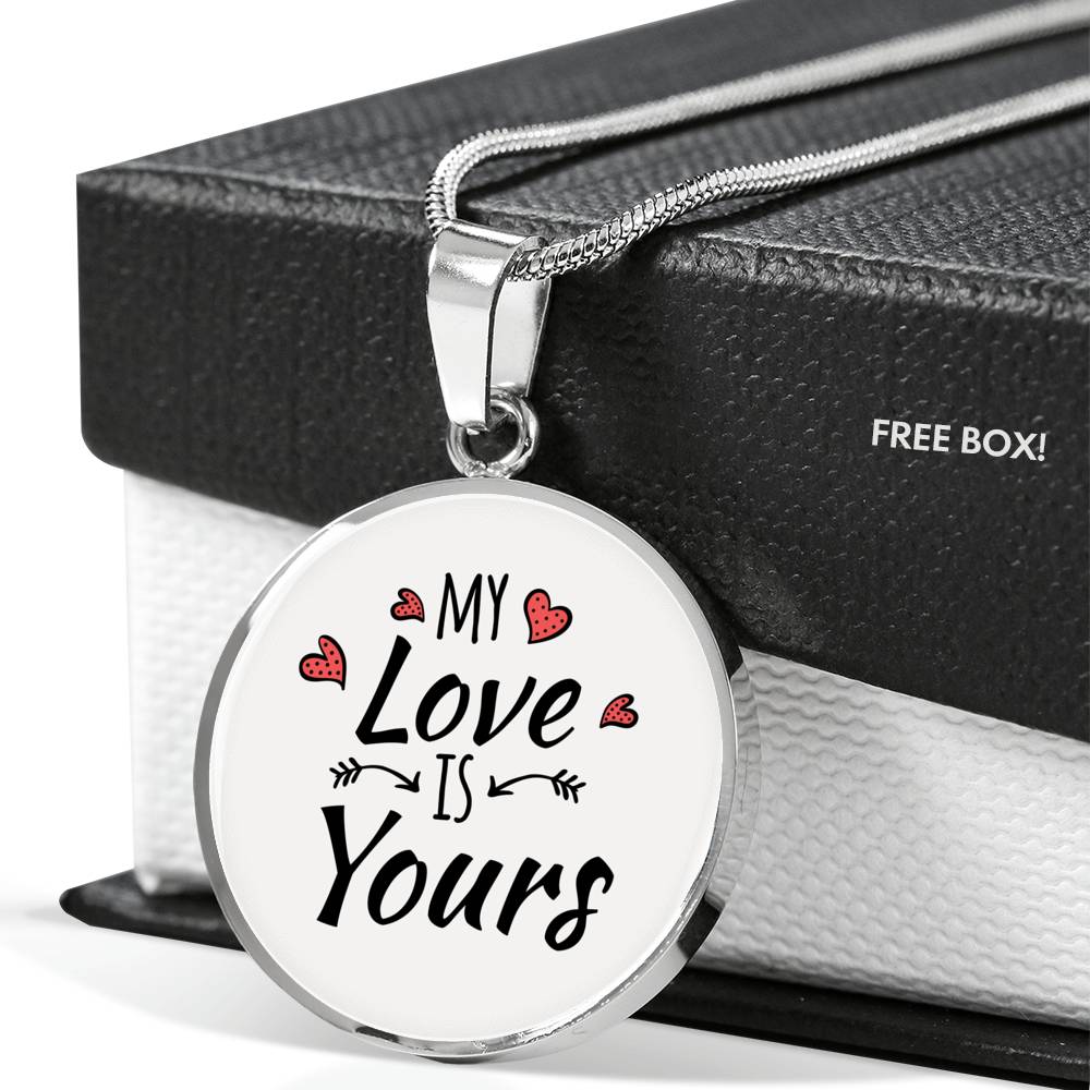 My Love Is Yours Circle Necklace Stainless Steel or 18k Gold 18-22"-Express Your Love Gifts