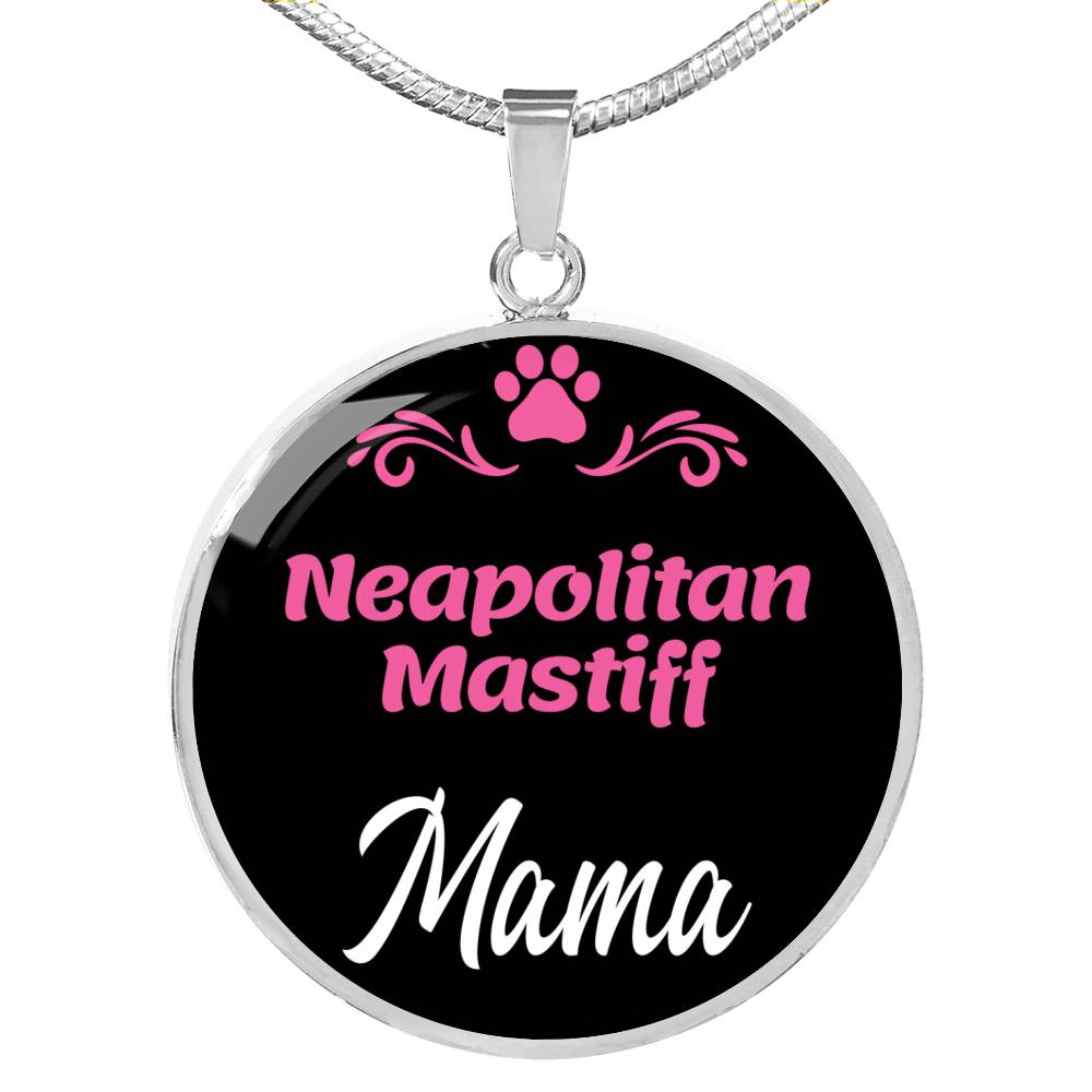 Neapolitan Mastiff Mama Necklace Circle Pendant Stainless Steel or 18k Gold 18-22" Dog Mom Pendant-Express Your Love Gifts