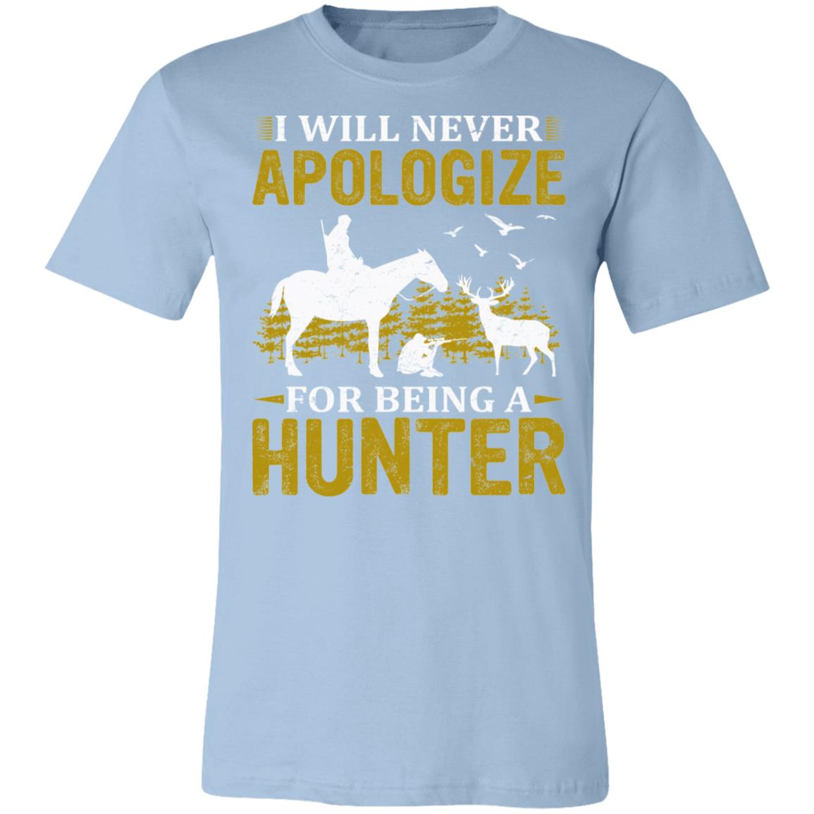 Never Apologize Hunter Hunter Gift T-Shirt-Express Your Love Gifts