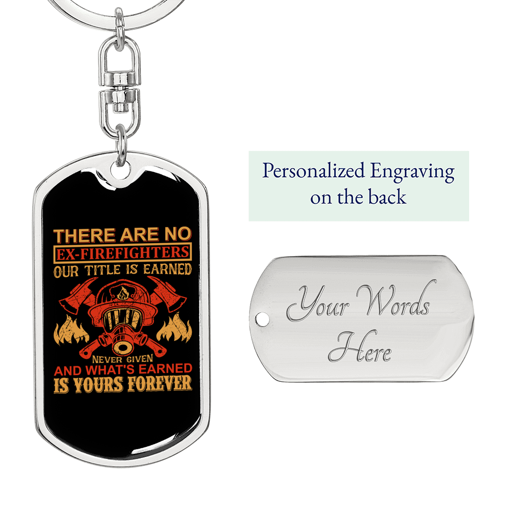 Never Given But Earned Firefighter Keychain Stainless Steel or 18k Gold Dog Tag Keyring-Express Your Love Gifts