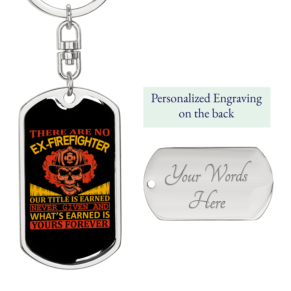 Our Title Is Earned Firefighter Keychain Stainless Steel or 18k Gold Dog Tag Keyring-Express Your Love Gifts
