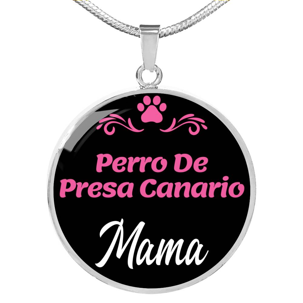 Perro De Presa Canario Mama Necklace Circle Pendant Stainless Steel or 18k Gold 18-22" Dog Mom Pendant-Express Your Love Gifts