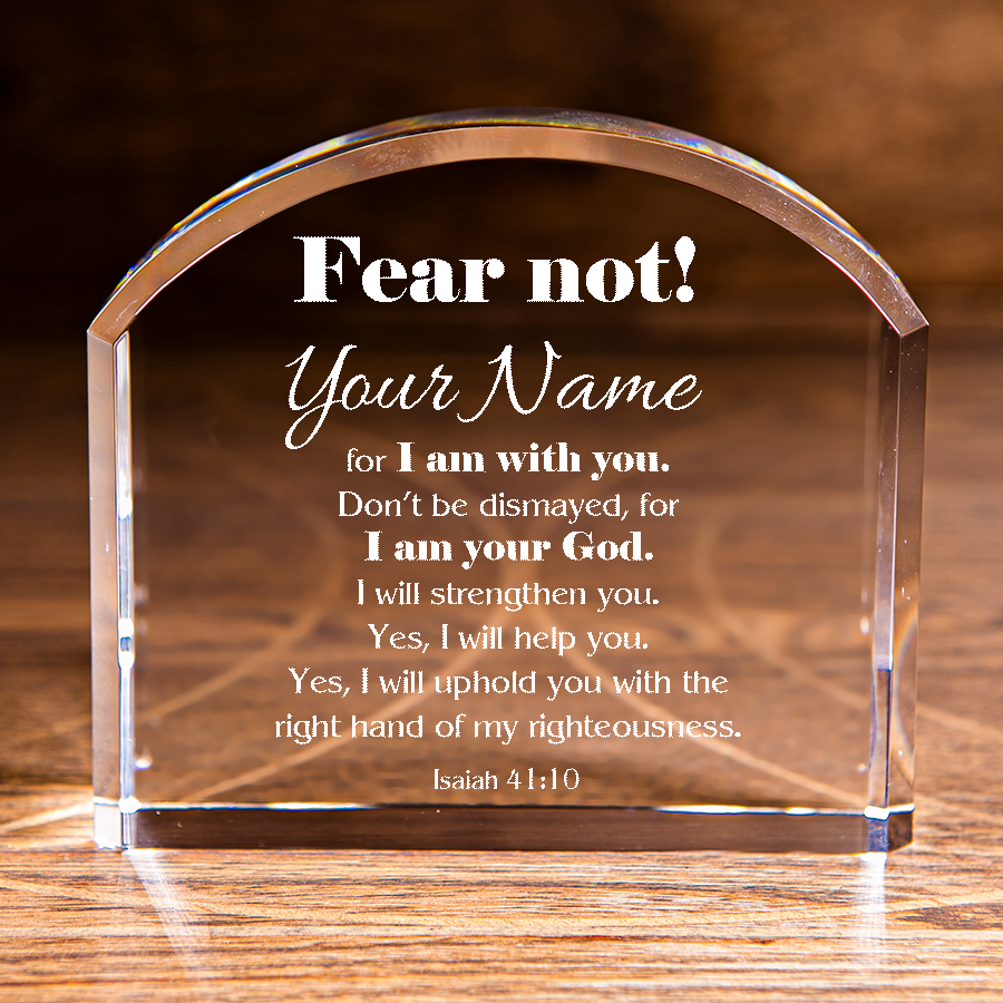 Isaiah 41:10 Fear Not Arch Top Crystal Personalized Christian Gift-Express Your Love Gifts