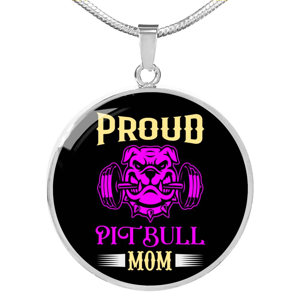 Proud Pitbull Mom Necklace Circle Pendant Stainless Steel or 18k Gold 18-22"-Express Your Love Gifts