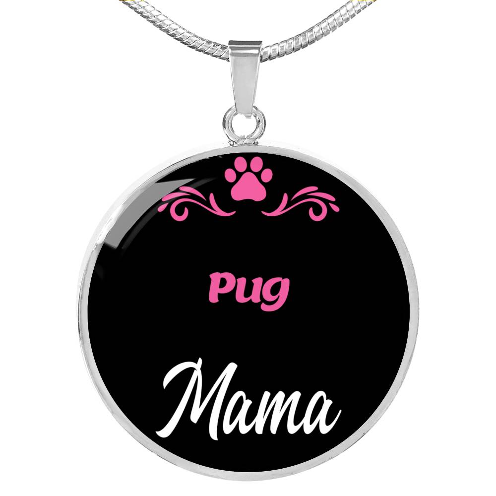 Pug Mama Necklace Circle Pendant Stainless Steel or 18k Gold 18-22" Dog Mom Pendant-Express Your Love Gifts