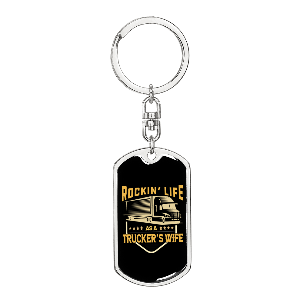 Rockin' Life As A Trucker'S Wife Swivel Keychain Dog Tag Stainless Steel or 18k Gold-Express Your Love Gifts