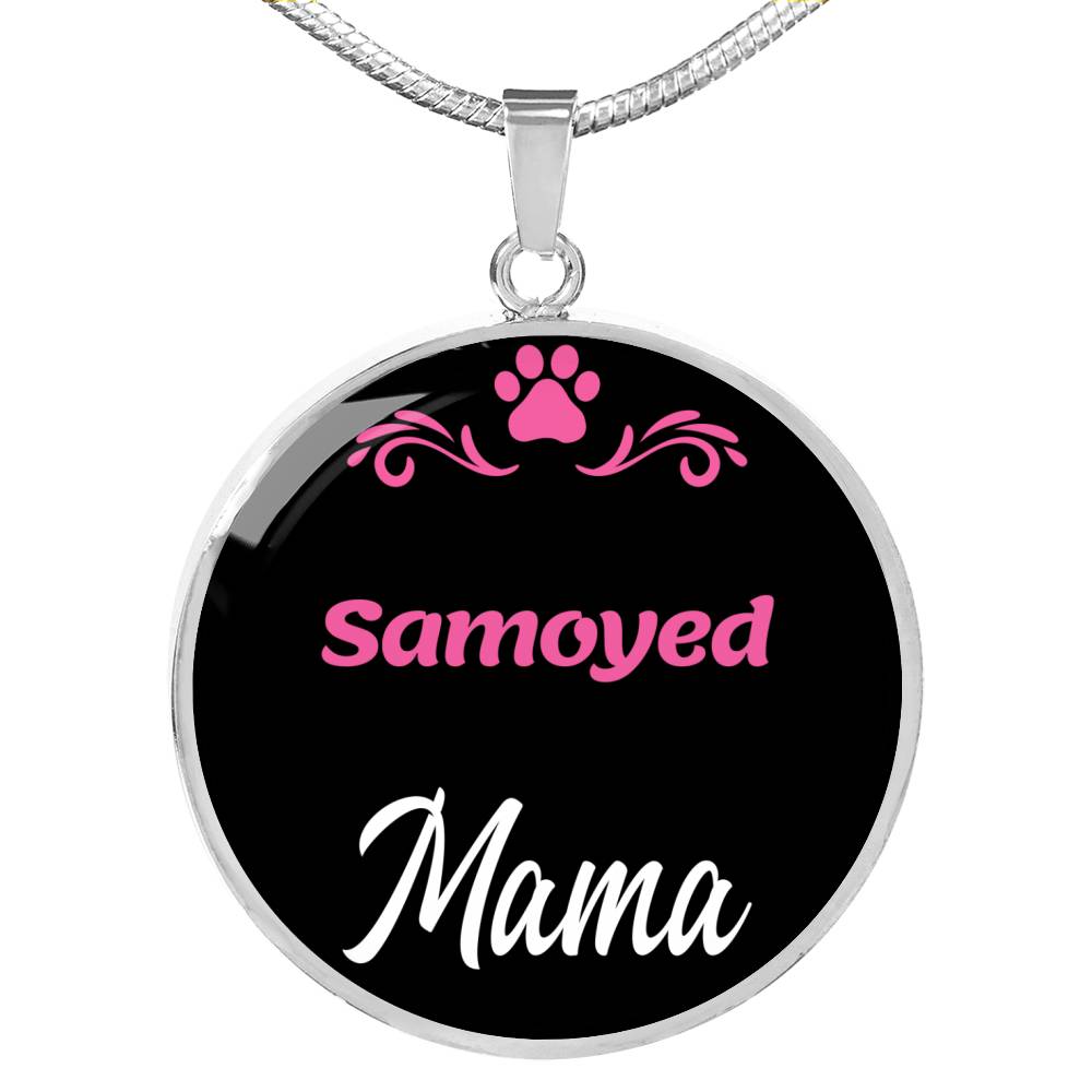 Samoyed Mama Necklace Circle Pendant Stainless Steel or 18k Gold 18-22" Dog Mom Pendant-Express Your Love Gifts