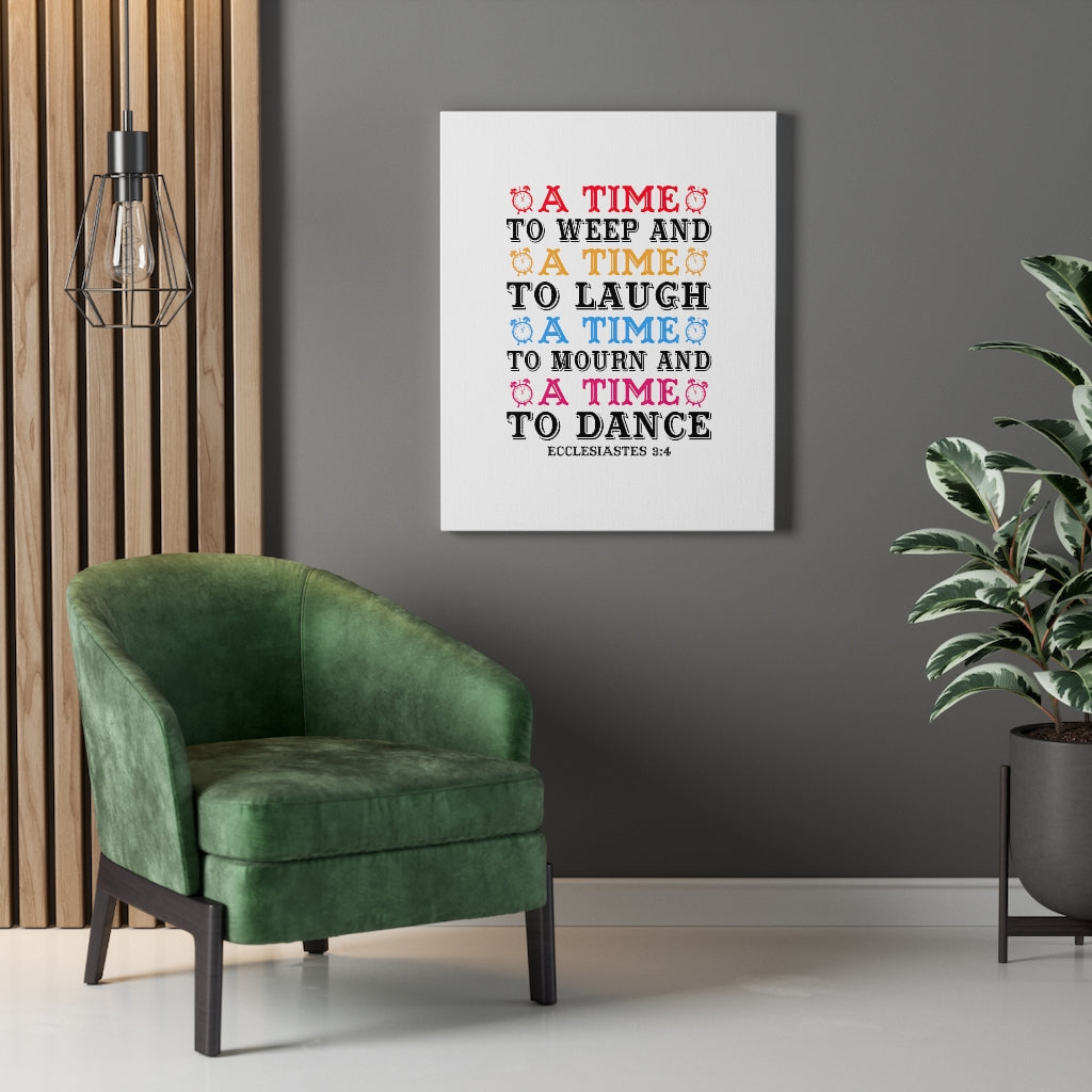 Scripture Walls A Time Ecclesiastes 3:4 Bible Verse Canvas Christian Wall Art Ready to Hang Unframed-Express Your Love Gifts