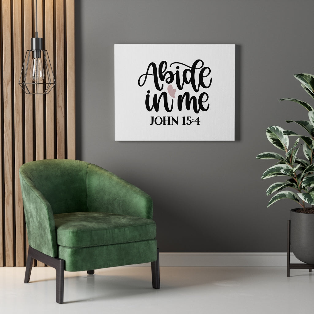 Scripture Walls Abide In Me John 15:4 Bible Verse Canvas Christian Wall Art Ready to Hang Unframed-Express Your Love Gifts
