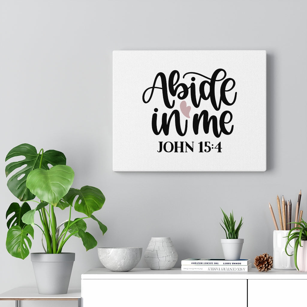 Scripture Walls Abide In Me John 15:4 Bible Verse Canvas Christian Wall Art Ready to Hang Unframed-Express Your Love Gifts