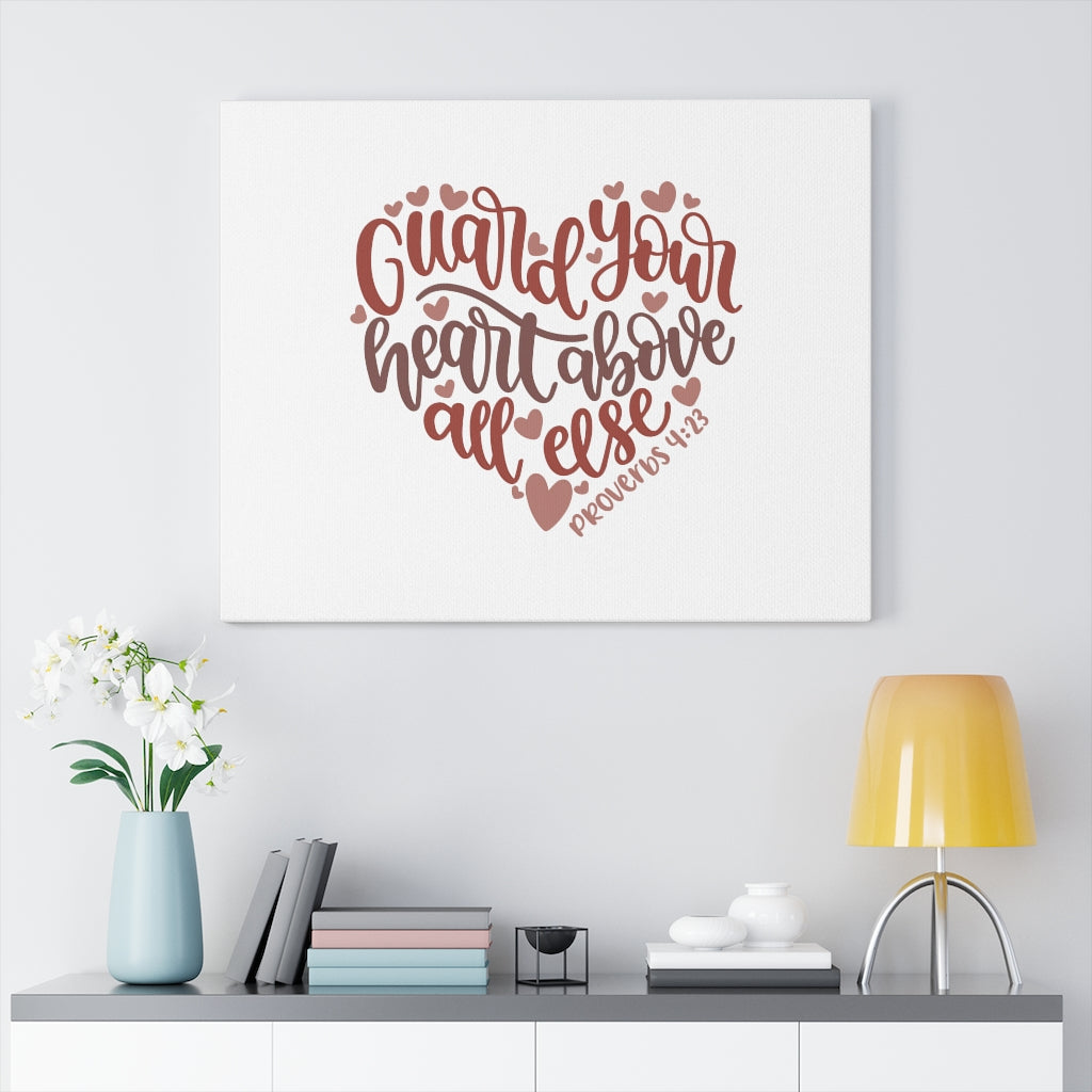 Scripture Walls Above All Else Proverbs 4:23 Bible Verse Canvas Christian Wall Art Ready to Hang Unframed-Express Your Love Gifts