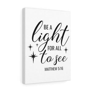Scripture Walls Be A Light For All To See Matthew 5:16 Bible Verse Canvas Christian Wall Art Ready to Hang Unframed-Express Your Love Gifts